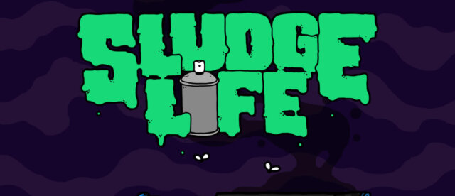 SLUDGE LIFE