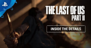 The Last of Us Part II presenta su tercer diario de desarrollo "Inside the Details"