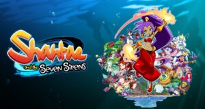 Shantae and the Seven Sirens estrena trailer de lanzamiento