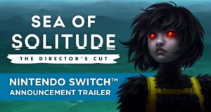Sea of Solitude: The Director’s Cut en anunciado para Nintendo Switch