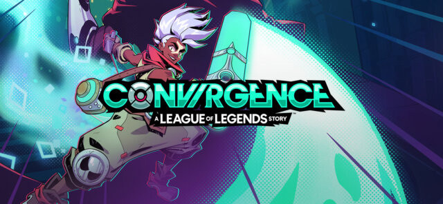 CONVERGENCE: A League of Legends Story